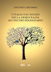 Il sogno della democrazia nell incubo finanziario. Studi sulla crisi italiana tra l inferno e il paradiso