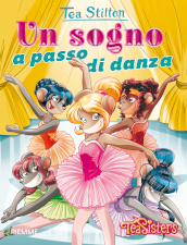 Un sogno a passo di danza. Ediz. illustrata