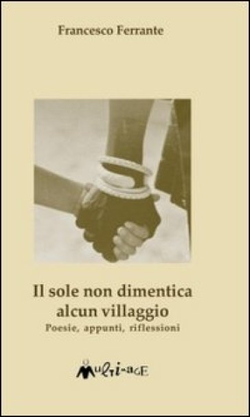 Il sole non dimentica alcun villaggio - Francesco Ferrante