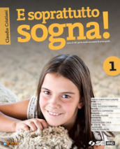 E soprattutto sogna! Insiemefacile. Per la Scuola media. Con e-book. Con espansione online