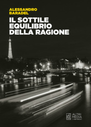 Il sottile equilibrio della ragione - Alessandro Baradel