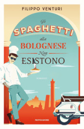 Gli spaghetti alla bolognese non esistono