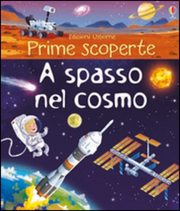 A spasso nel cosmo. Ediz. illustrata - Emily Bone - Lee Cosgrove