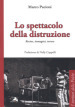 Lo spettacolo della distruzione. Rovine, immagini, terrore