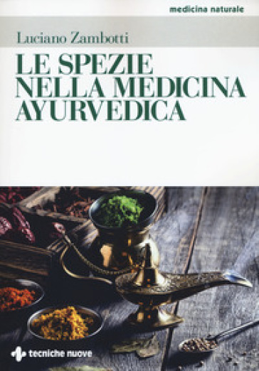 Le spezie nella medicina ayurvedica - Luciano Zambotti