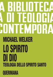 Lo spirito di Dio. Teologia dello Spirito Santo