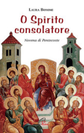 O spirito consolatore. Novena di Pentecoste