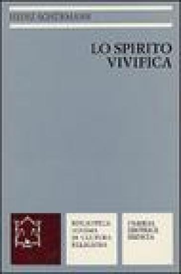 Lo spirito vivifica. Per la meditazione e la preghiera - Heinz Schurmann