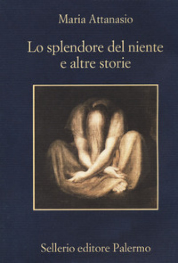 Lo splendore del niente e altre storie - Maria Attanasio