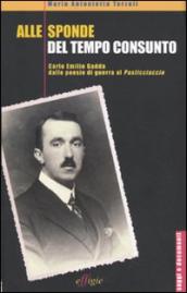 Alle sponde del tempo consunto. Carlo Emilio Gadda dalle poesie di guerra al Pasticciaccio