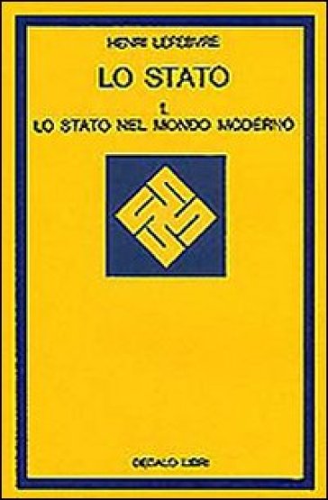 Lo stato. Vol. 1: Lo Stato nel mondo moderno - Henri Lefebvre