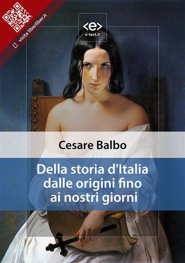 Della storia d'Italia dalle origini fino ai nostri giorni - Cesare Balbo