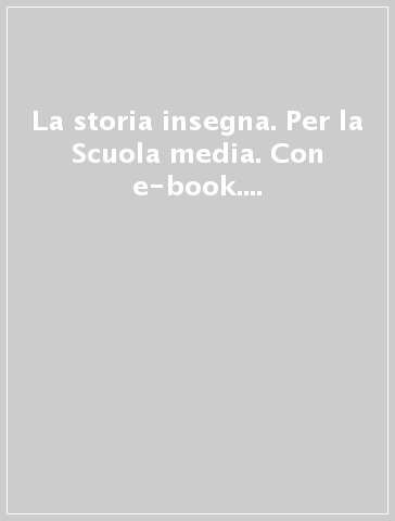 La storia insegna. Per la Scuola media. Con e-book. Con espansione online. Con 2 libri: Cittadinanza e costituzione-Strumenti. Vol. 1: Storia medievale - Sergio Zaninelli - Claudio Cristiani