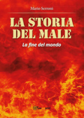 La storia del male. La fine del mondo