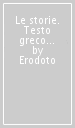 Le storie. Testo greco a fronte. Vol. 1