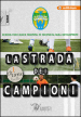 La strada dei campioni. School for coach training in technical skill development. Secondo livello. Con DVD