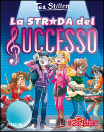 La strada del successo. Ediz. illustrata - Tea Stilton