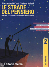 Le strade del pensiero. Autori, testi, questioni della filosofia. Per le Scuole superiori. Con e-book. Con espansione online. Vol. 2: Età moderna