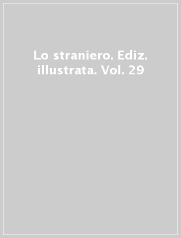 Lo straniero. Ediz. illustrata. Vol. 29