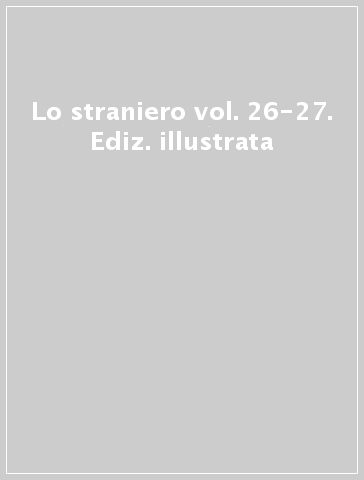 Lo straniero vol. 26-27. Ediz. illustrata