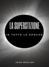 La superstizione in tutte le epoche (tradotto)