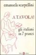 A tavola! Gli italiani in 7 pranzi