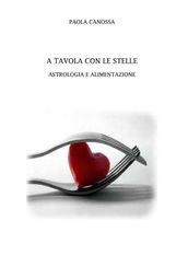 A tavola con le stelle. Astrologia e alimentazione