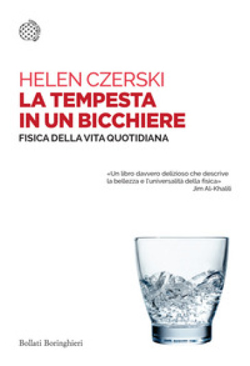 La tempesta in un bicchiere. Fisica della vita quotidiana - Helen Czerski