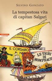 La tempestosa vita di capitan Salgari