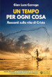 Un tempo per ogni cosa. Racconti sulla vita di Cristo. Nuova edizione con schede didattiche per la scuola e i gruppi giovanili