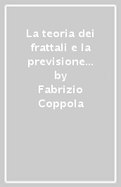 La teoria dei frattali e la previsione dei cicli di borsa