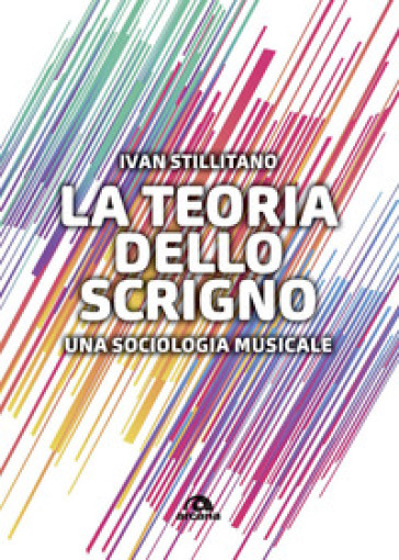 La teoria dello scrigno. Una sociologia musicale - Ivan Stillitano