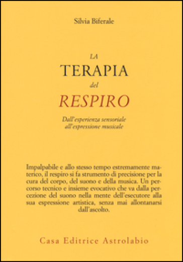 La terapia del respiro. Dall'esperienza sensoriale all'espressione musicale - Silvia Biferale