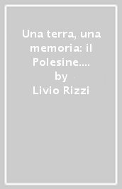 Una terra, una memoria: il Polesine. Antologia delle poesie