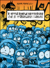 Le terribili leggende metropolitane che si tramandano i bambini