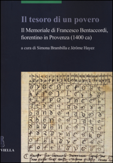 Il tesoro di un povero. Il memoriale di Francesco Bentaccordi, fiorentino in Provenza (1400 ca)