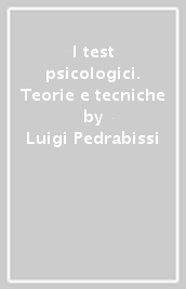 I test psicologici. Teorie e tecniche