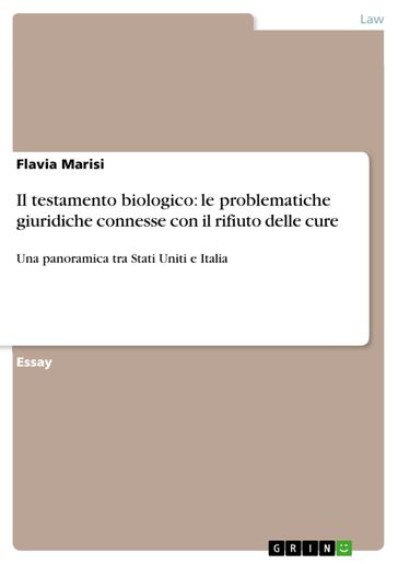 Il testamento biologico: le problematiche giuridiche connesse con il rifiuto delle cure - Flavia Marisi