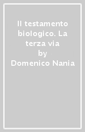 Il testamento biologico. La terza via