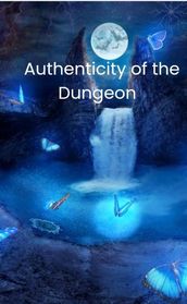 the Authenticity of the Dungeon