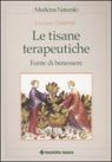 Le tisane terapeutiche. Fonte di benessere - Luciano Zambotti