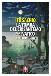 La tomba del crisantemo selvatico e altri racconti