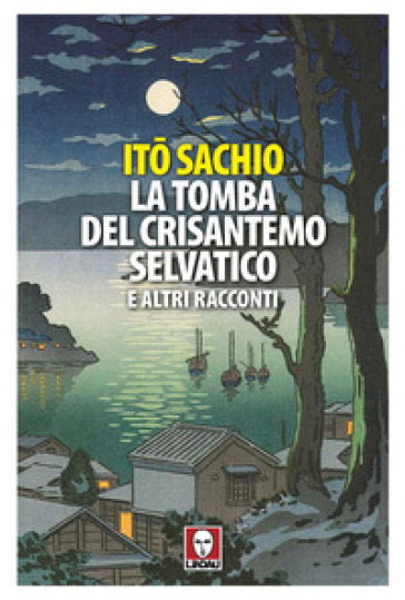 La tomba del crisantemo selvatico e altri racconti - It¿ Sachio