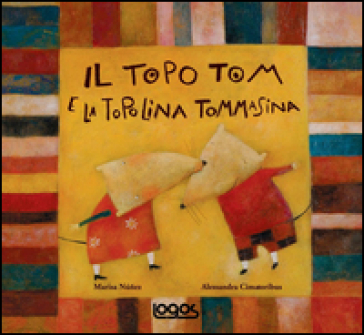 Il topo Tom e la topolina Tommasina. Ediz. illustrata - Marisa Nuñez