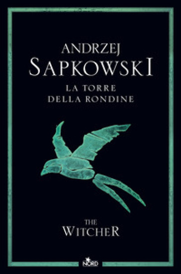 La torre della rondine. The Witcher. Vol. 6 - Andrzej Sapkowski