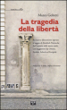 La tragedia della libertà. Recitativo liberamente ispirato al saggio di Friederich Nietzsche «sull avvenire delle nostre scuole»...