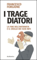 I tragediatori. La fine dell antimafia e il crollo dei suoi miti