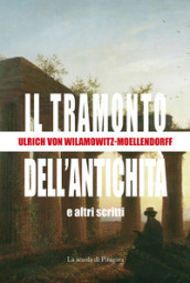 Il tramonto dell antichità e altri scritti