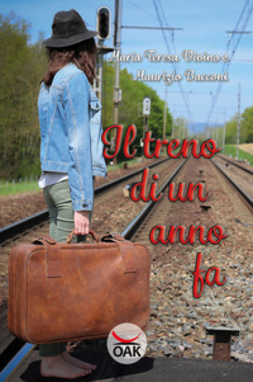 Il treno di un anno fa. Ediz. a caratteri grandi - MARIA TERESA VIVINO - Maurizio Bacconi