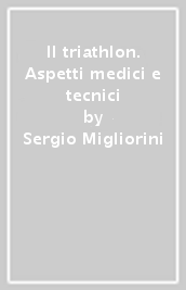 Il triathlon. Aspetti medici e tecnici